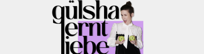 Gülsha lernt Liebe