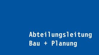 Abteilungsleitung Bau + Planung