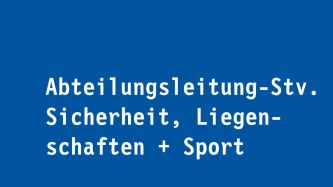 Abteilungsleitung-Stv. Sicherheit, Liegenschaften + Sport